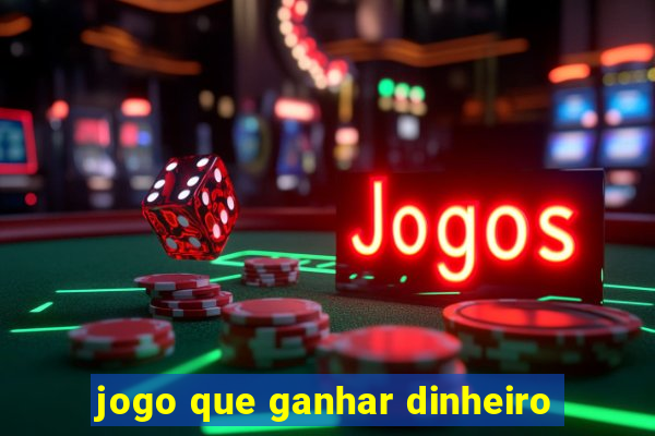 jogo que ganhar dinheiro